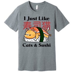 I Just Like Cats And Sushi Premium T-Shirt