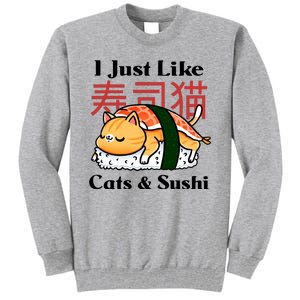 I Just Like Cats And Sushi Tall Sweatshirt