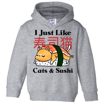 I Just Like Cats And Sushi Toddler Hoodie