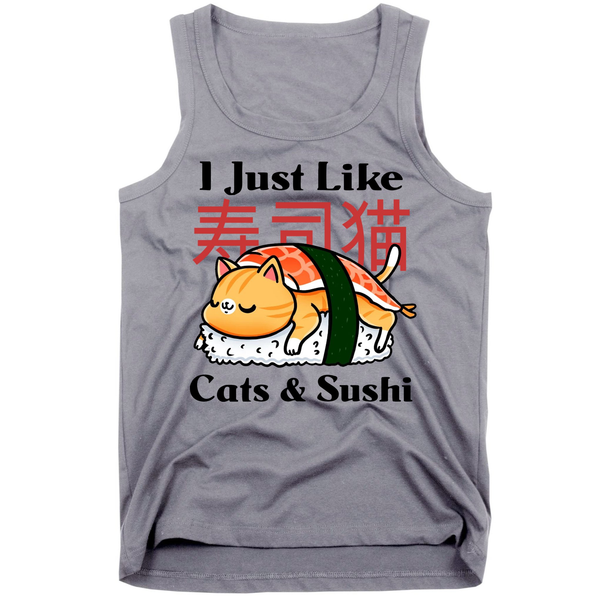 I Just Like Cats And Sushi Tank Top
