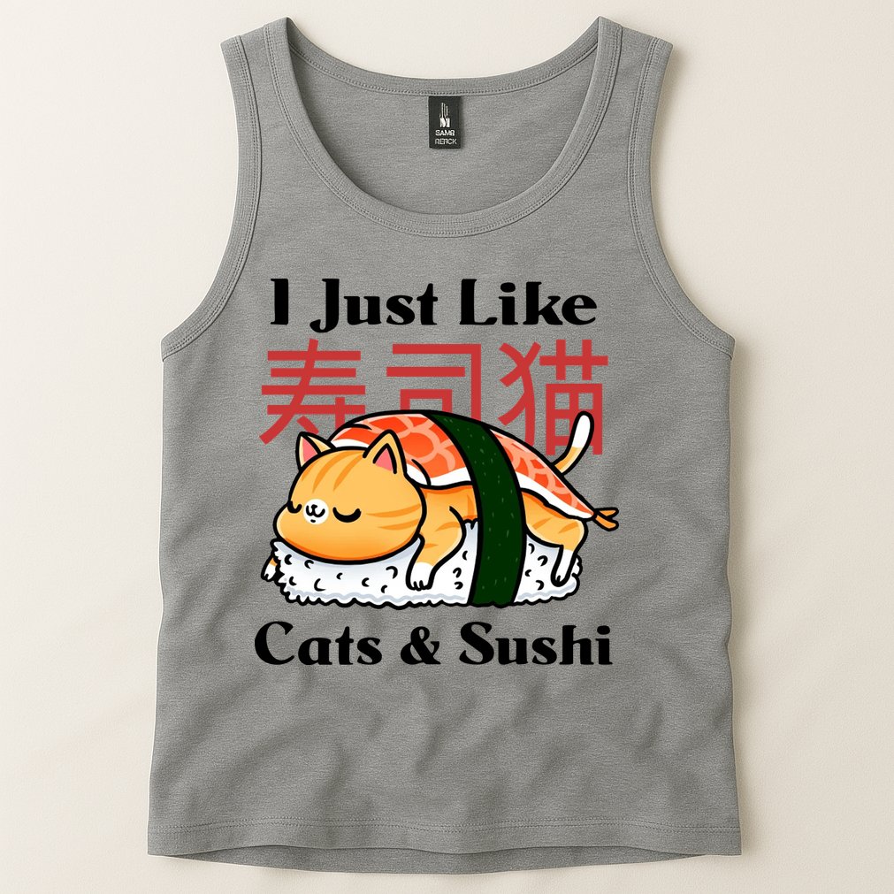 I Just Like Cats And Sushi Tank Top