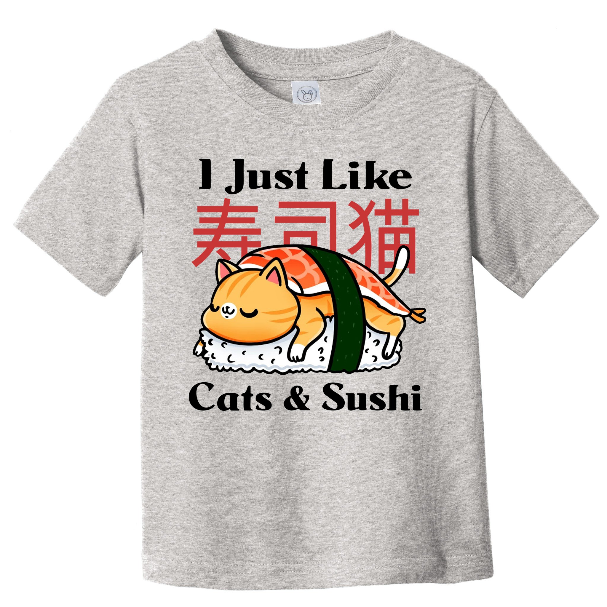 I Just Like Cats And Sushi Toddler T-Shirt