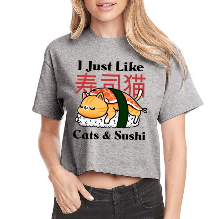 I Just Like Cats And Sushi Women's Crop Top Tee