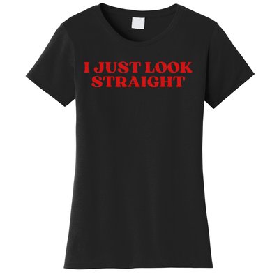 I Just Look Straight Aesthetic Women's T-Shirt