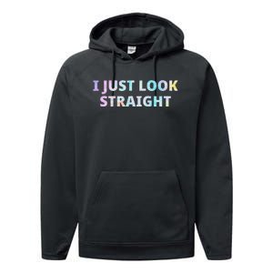 I Just Look Straight Lgbt Pride Month Performance Fleece Hoodie