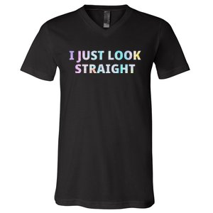 I Just Look Straight Lgbt Pride Month V-Neck T-Shirt