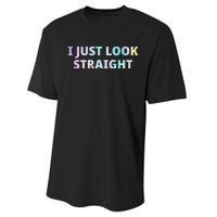 I Just Look Straight Lgbt Pride Month Performance Sprint T-Shirt