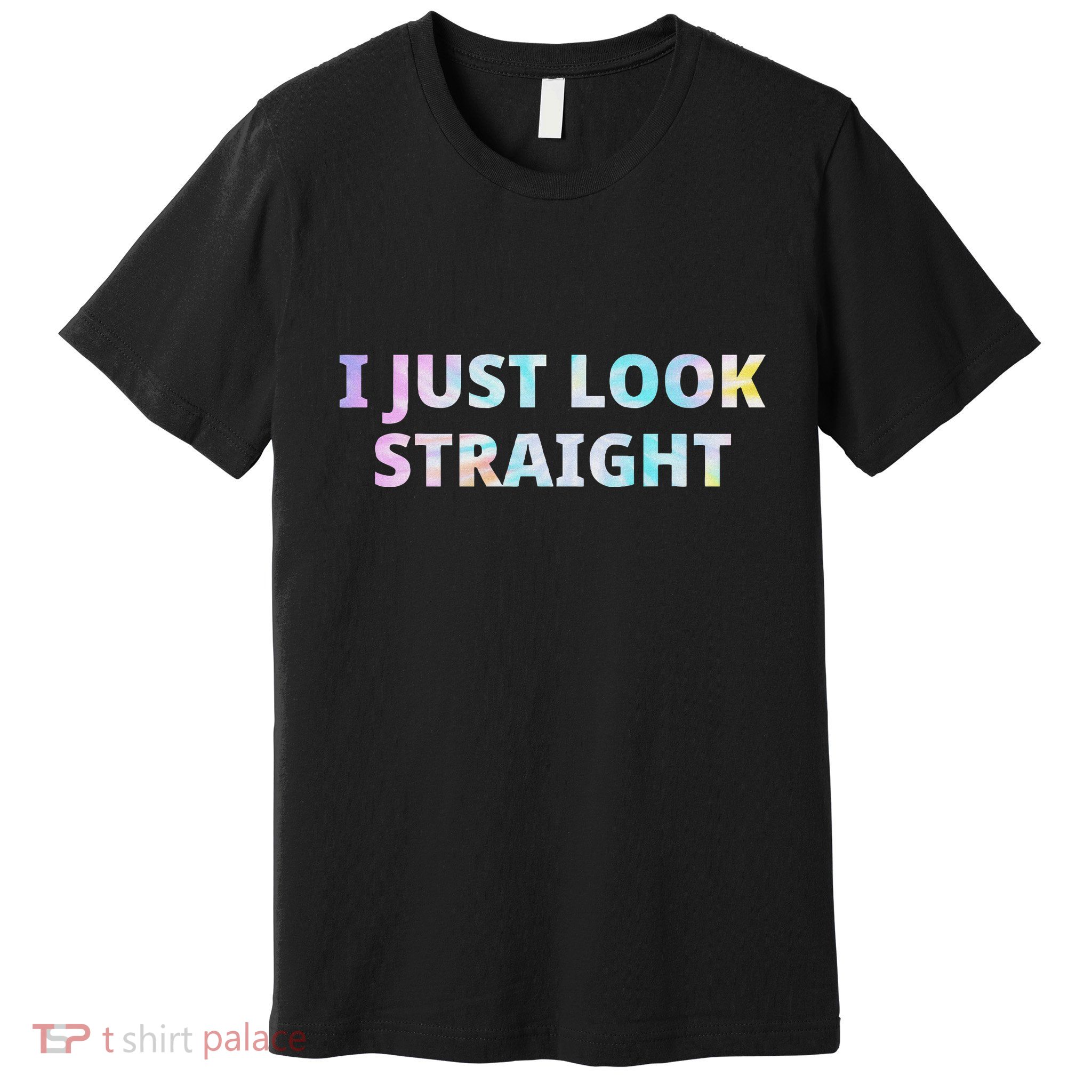 I Just Look Straight Lgbt Pride Month Premium T-Shirt