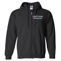 I Just Look Straight Lgbt Pride Month Full Zip Hoodie