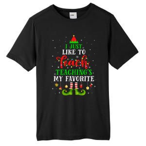 I Just Like To Teach My Favorite Cite Teacher Elf Christmas Gift Tall Fusion ChromaSoft Performance T-Shirt