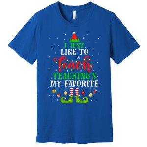 I Just Like To Teach My Favorite Cite Teacher Elf Christmas Gift Premium T-Shirt