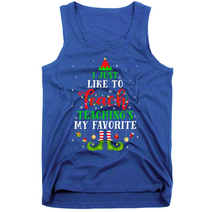 I Just Like To Teach My Favorite Cite Teacher Elf Christmas Gift Tank Top