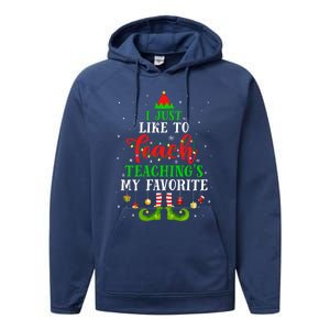 I Just Like To Teach My Favorite Cite Teacher Elf Christmas Gift Performance Fleece Hoodie