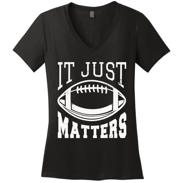 It Just Matters Football Women's V-Neck T-Shirt
