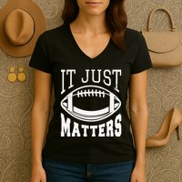 It Just Matters Football Women's V-Neck T-Shirt