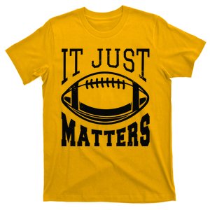 It Just Matters Football T-Shirt