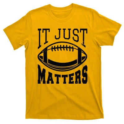 It Just Matters Football T-Shirt