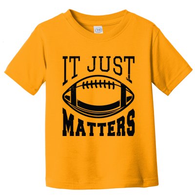 It Just Matters Football Toddler T-Shirt