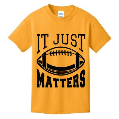 It Just Matters Football Kids T-Shirt