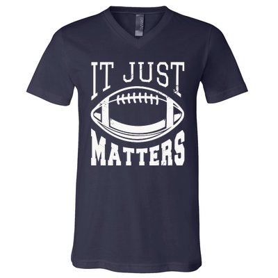 It Just Matters Football V-Neck T-Shirt