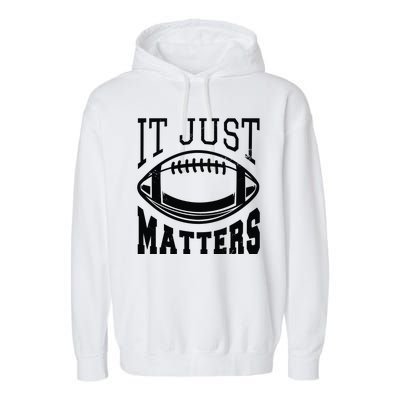 It Just Matters Football Garment-Dyed Fleece Hoodie