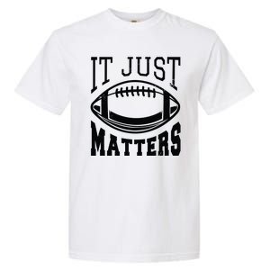 It Just Matters Football Garment-Dyed Heavyweight T-Shirt