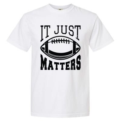 It Just Matters Football Garment-Dyed Heavyweight T-Shirt