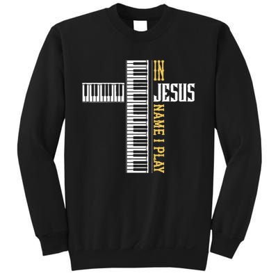 In Jesus Name I Play Christian Pianist Piano Lover Sweatshirt