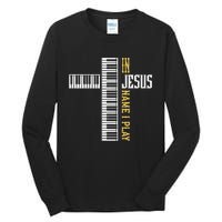 In Jesus Name I Play Christian Pianist Piano Lover Tall Long Sleeve T-Shirt