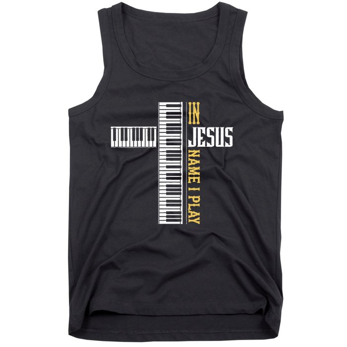 In Jesus Name I Play Christian Pianist Piano Lover Tank Top