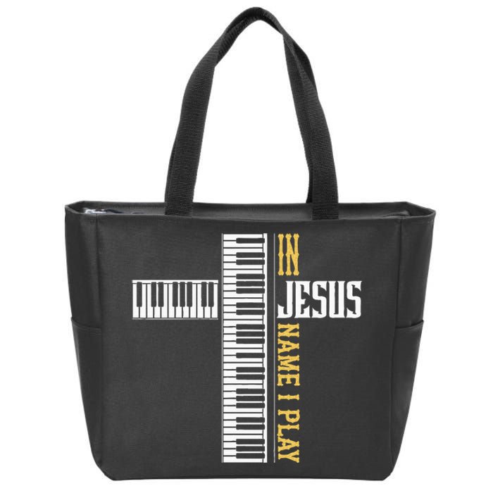 In Jesus Name I Play Christian Pianist Piano Lover Zip Tote Bag