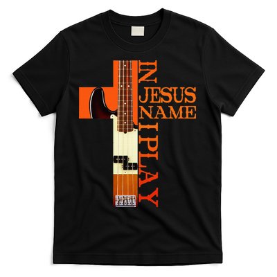 In Jesus Name I Play Bass T-Shirt