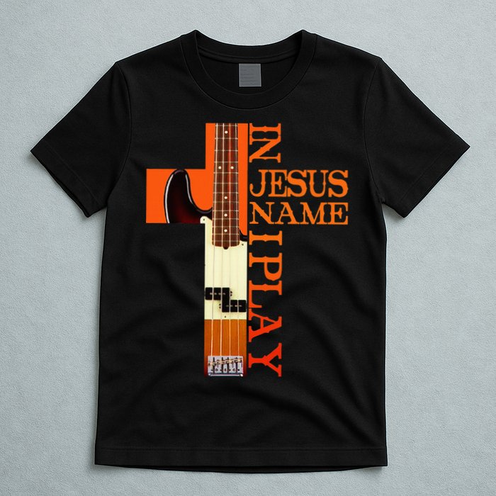 In Jesus Name I Play Bass T-Shirt