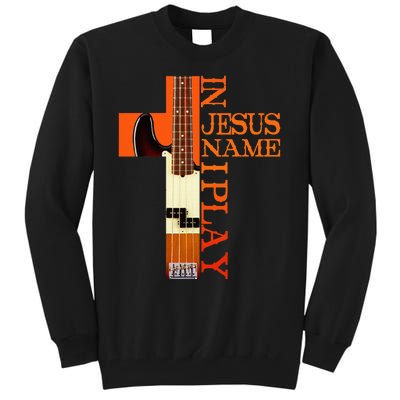 In Jesus Name I Play Bass Tall Sweatshirt