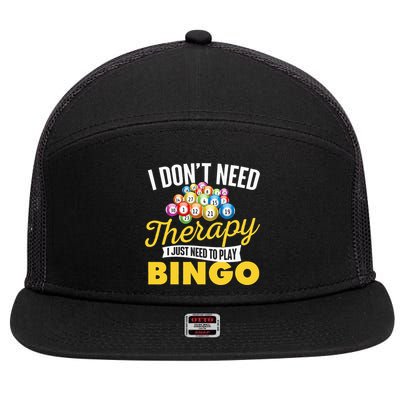 I Just Need To Play Bingo Bingo Lover Gambler Gambling 7 Panel Mesh Trucker Snapback Hat