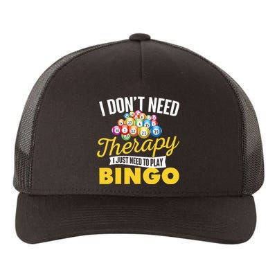 I Just Need To Play Bingo Bingo Lover Gambler Gambling Yupoong Adult 5-Panel Trucker Hat