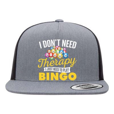 I Just Need To Play Bingo Bingo Lover Gambler Gambling Flat Bill Trucker Hat