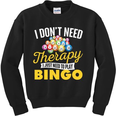 I Just Need To Play Bingo Bingo Lover Gambler Gambling Kids Sweatshirt