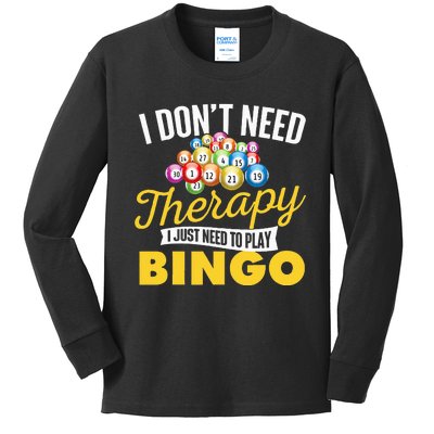 I Just Need To Play Bingo Bingo Lover Gambler Gambling Kids Long Sleeve Shirt