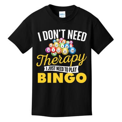 I Just Need To Play Bingo Bingo Lover Gambler Gambling Kids T-Shirt