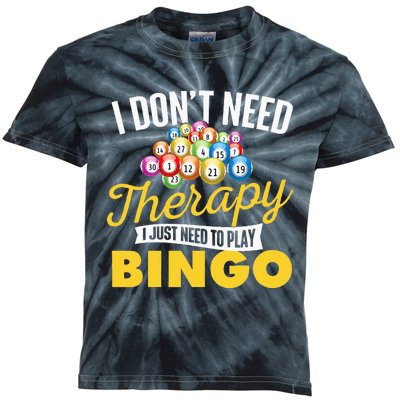 I Just Need To Play Bingo Bingo Lover Gambler Gambling Kids Tie-Dye T-Shirt