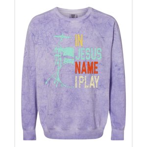 In Jesus Name I Play Music Drummer Colorblast Crewneck Sweatshirt