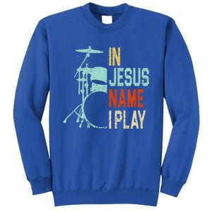 In Jesus Name I Play Music Drummer Sweatshirt