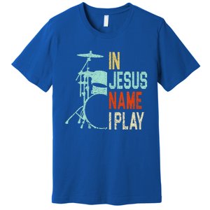 In Jesus Name I Play Music Drummer Premium T-Shirt