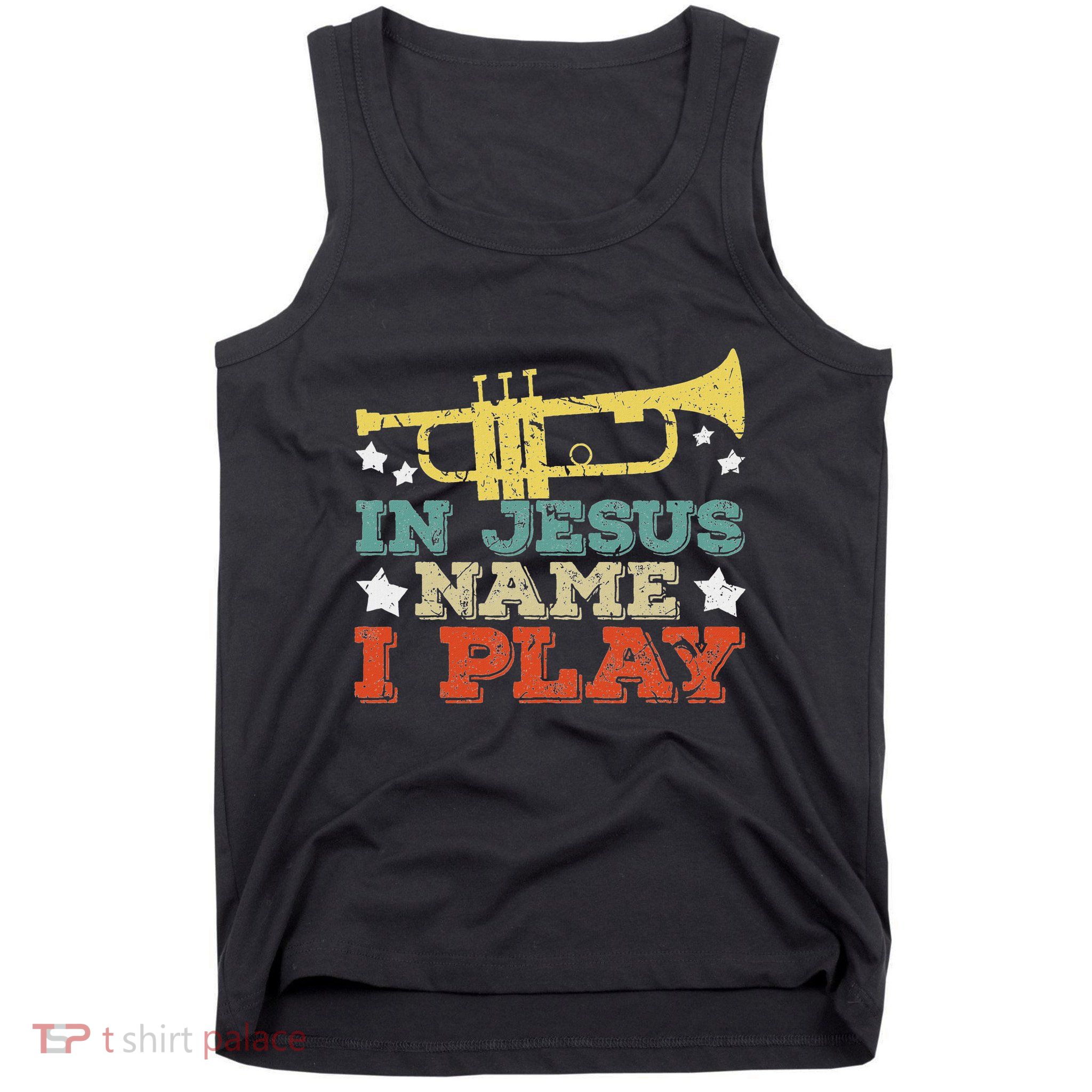 In Jesus Name I Play Trumpet Christian Music Lover Gift Tank Top