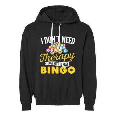 I Just Need To Play Bingo Bingo Lover Gambler Gambling Garment-Dyed Fleece Hoodie