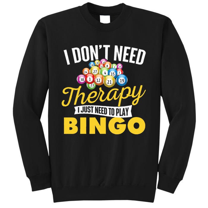 I Just Need To Play Bingo Bingo Lover Gambler Gambling Sweatshirt