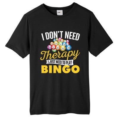 I Just Need To Play Bingo Bingo Lover Gambler Gambling Tall Fusion ChromaSoft Performance T-Shirt