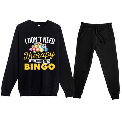 I Just Need To Play Bingo Bingo Lover Gambler Gambling Premium Crewneck Sweatsuit Set