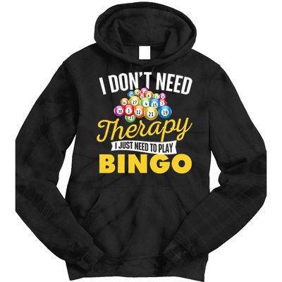 I Just Need To Play Bingo Bingo Lover Gambler Gambling Tie Dye Hoodie